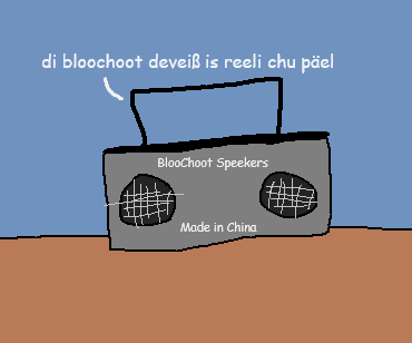 Die Bloochoot Deweiß ees reeely chu päel